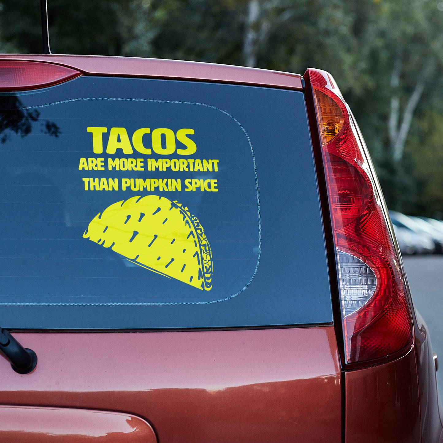 Tacos are more important than pumpkin spice Vinyl decal All decal stickers Decals for cars Decals for Trucks decals for tumblers Epstein Epstein Client List FB minivan minivan sticker SUV decals Taco truck decals window decal car Window decals window decor