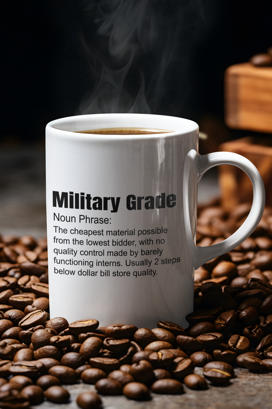 Military grade, it's not the flex you think it is mug birthday gift boss gift Christmas gift co-worker gift coworker gift dads day gift dishwasher safe mug funny mug gift for dad gift for her gift for him gift for mom military grade veterans day