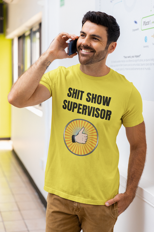 Shit show supervisor unisex T-Shirt All boss gift Christmas gift Fathers Day Shirt FB funny shirt gift for dad gift for grandpa gift for him moms gift Mothers Day shirt Supervisor T-Shirt Unique gift