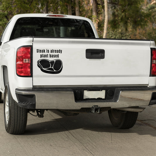 Steak is already plant based Vinyl decal All carnivore carnivore diet Carnivore WOE decal stickers Decals for cars Decals for Trucks decals for tumblers FB minivan sticker SUV decals truck decals window decal car Window decals window decor