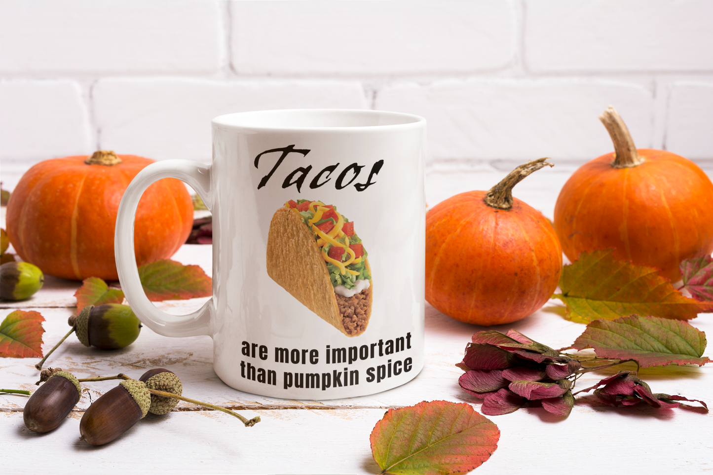 Tacos are more important than Pumpkin Spice - White glossy mug