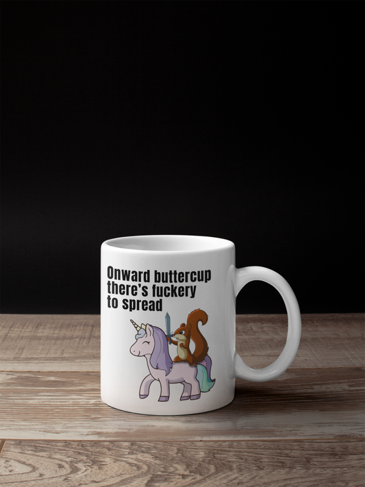 Onward buttercup.... - White glossy mug