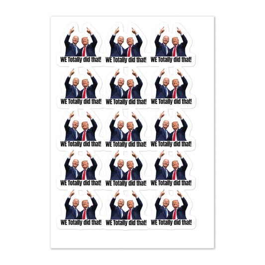 WE TOTALLY DID THAT - 15 stickers per sheet funny sticker gas tank sticker global warming liberal tears meme sticker petro sticker vinyl sticker