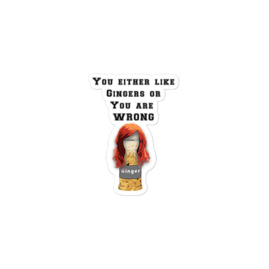 You either like gingers or you are WRONG - Bubble-free stickers