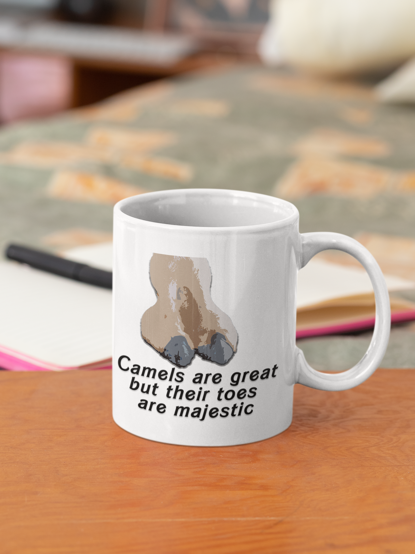 Camels are great but their toes are majestic - White glossy mug