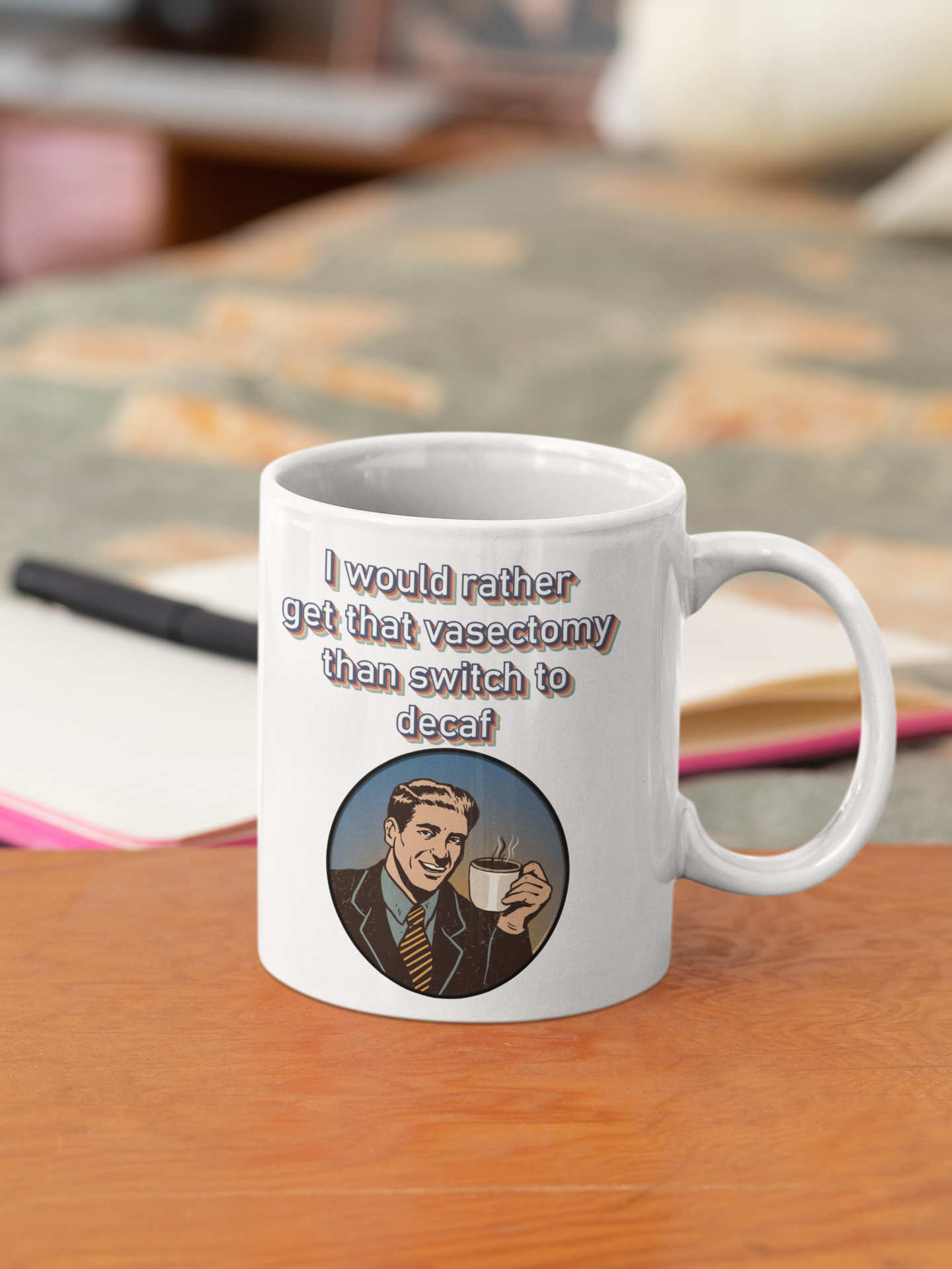 I would rather get a vasectomy than switch to decaf adult mug birthday gift boyfriend gift Christmas gift co-worker gift coffee mug coworker gift custom mug dads day gift dishwasher safe mug fiance gift funny coffee mug funny mug gift for boyfriend gift for dad gift for grandpa gift for her gift for him gift for husband gift for mom gift for sister gift for wife gift idea girlfriend gift Husband Gift moms gift mothers day gift mug school gift sports teacher gift Unique gift wife gift