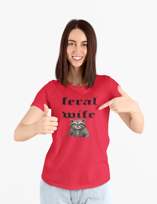 Feral Wife 3 unisex T-Shirt All Christmas gift FB Feral funny shirt gift for mom gift for wife Rabid T-Shirt Unique gift