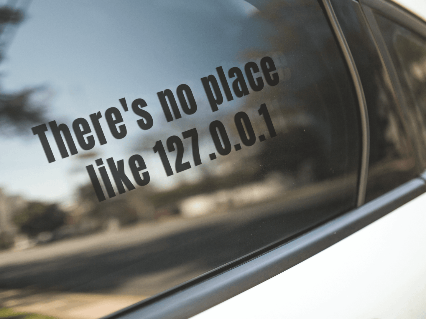 There is no place like 127.0.0.1- Vinyl Sticker