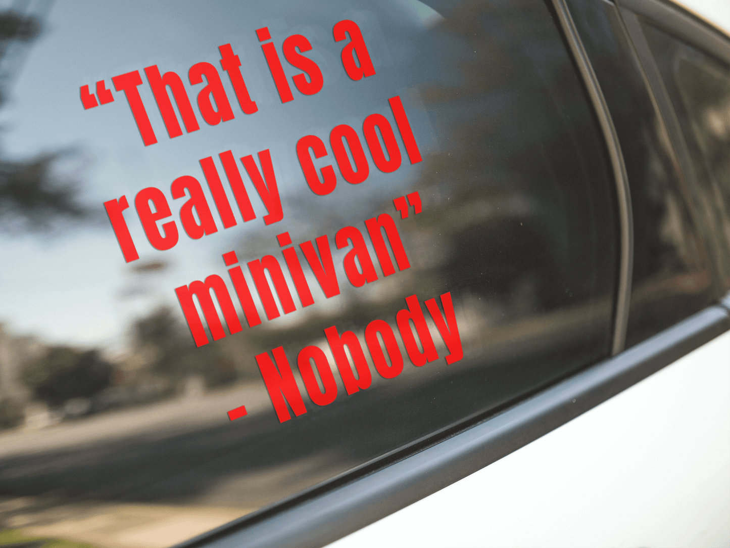 That is a really cool minivan - Nobody- Vinyl Sticker