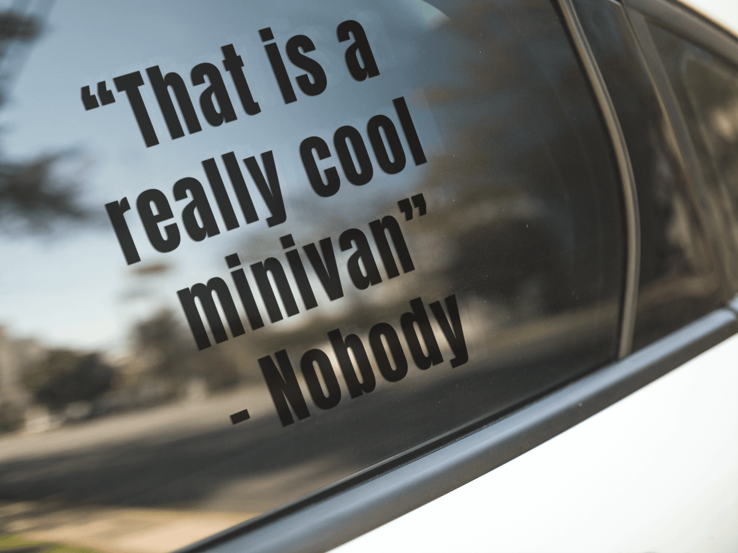 That is a really cool minivan - Nobody- Vinyl Sticker