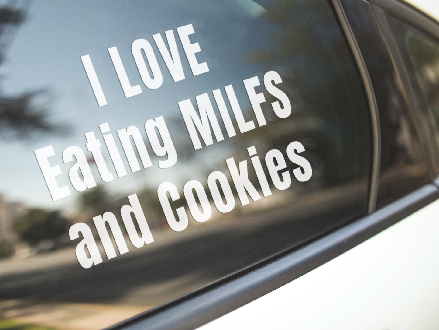 I love eating MILFs and Cookies - Vinyl Sticker