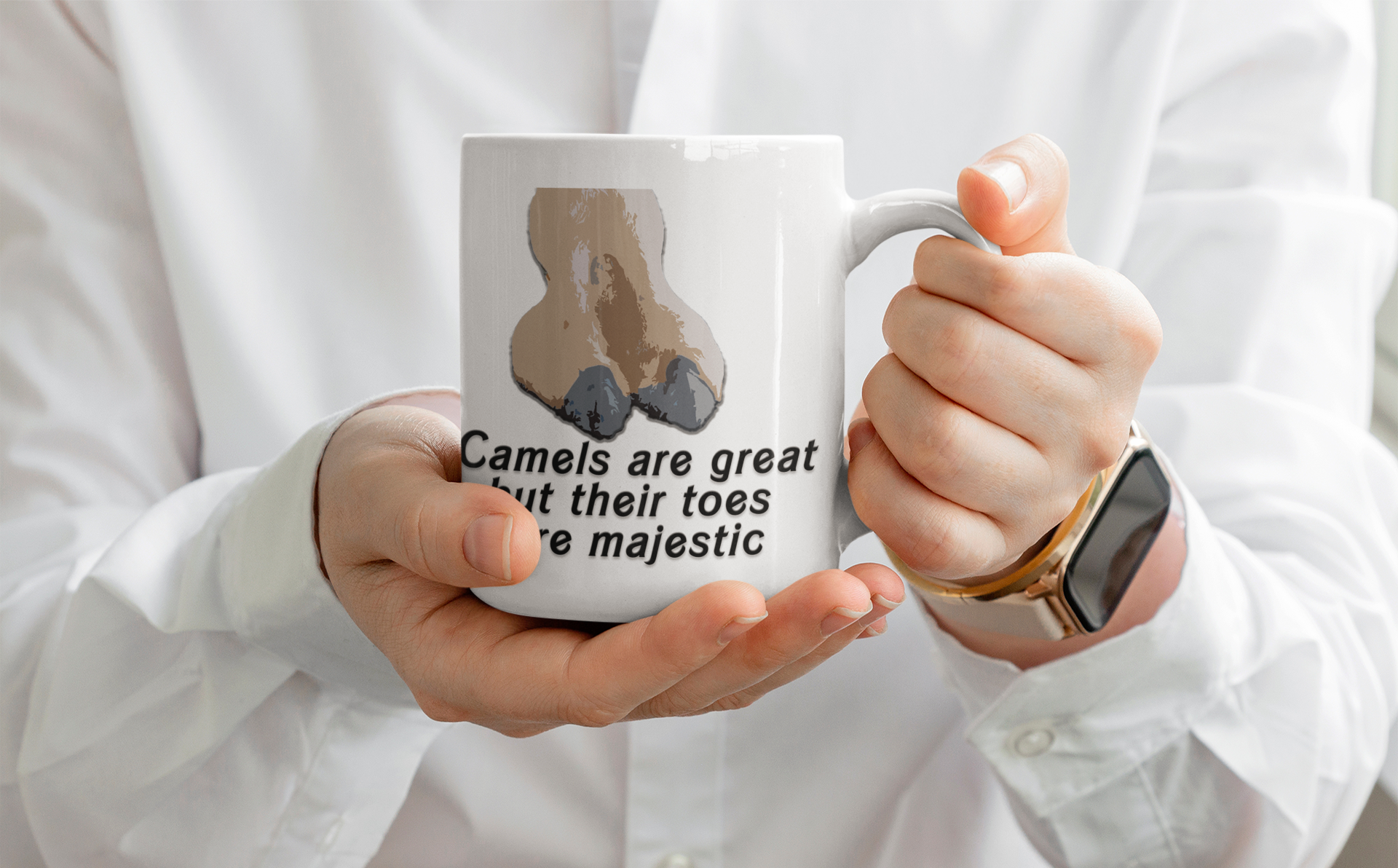 Camels are great but their toes are majestic - White glossy mug