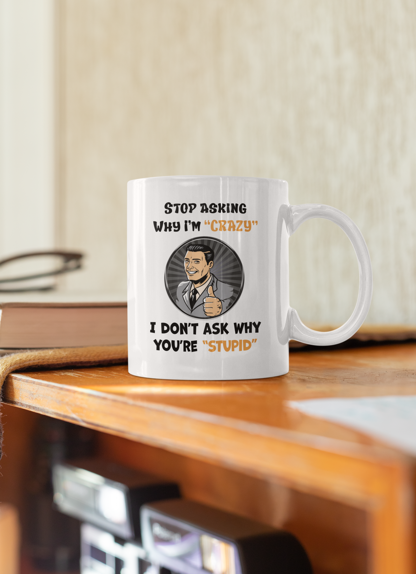 Stop asking me why I'm crazy mug adult mug All birthday gift boss gift Christmas gift co-worker gift coffee mug coworker gift custom mug dads day gift dishwasher safe mug FB fiance gift funny coffee mug funny mug gift for dad gift for grandpa gift for her gift for him gift for husband gift for mom gift for wife gift idea mug Unique gift