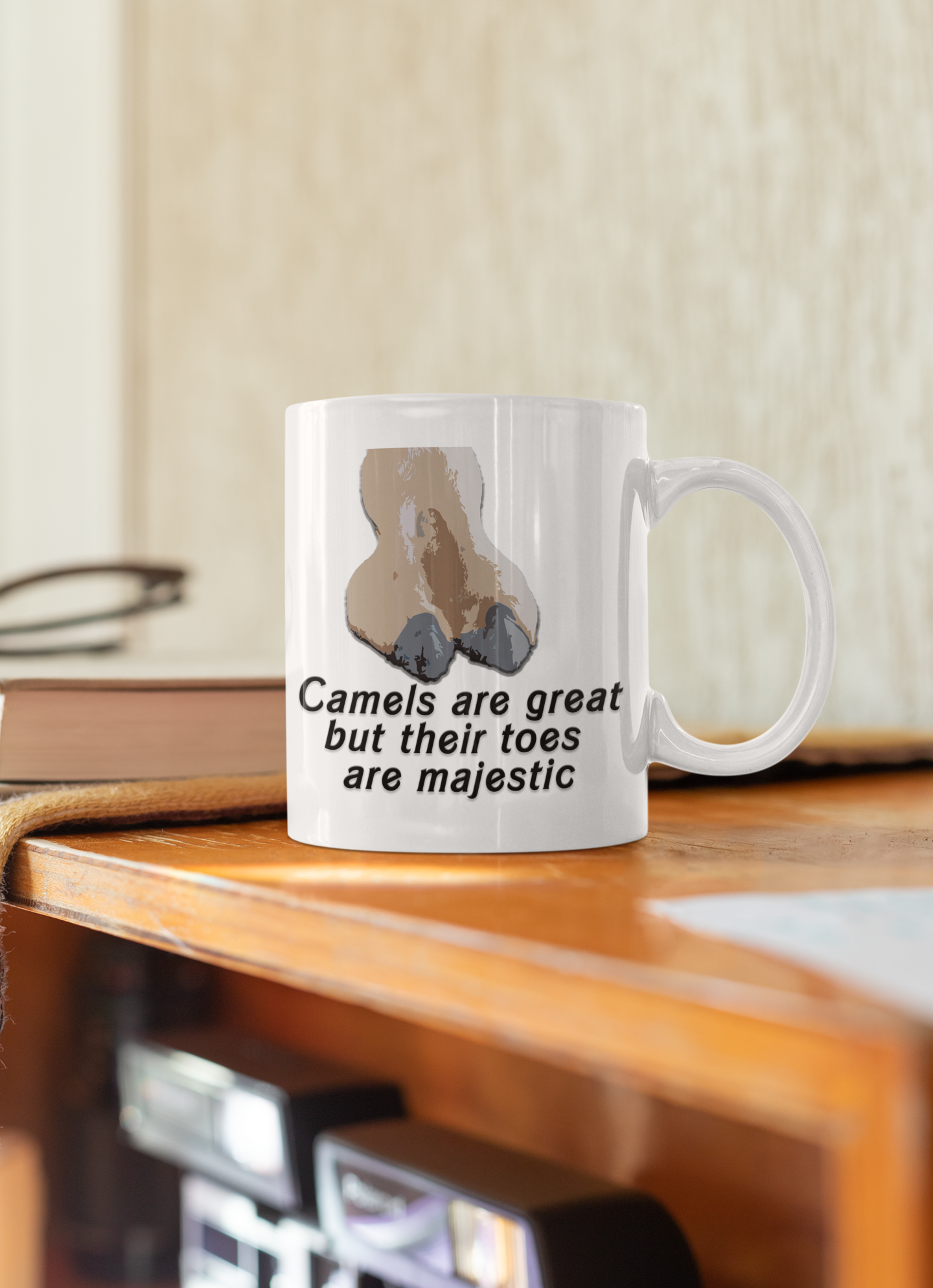 Camels are great but their toes are majestic - White glossy mug