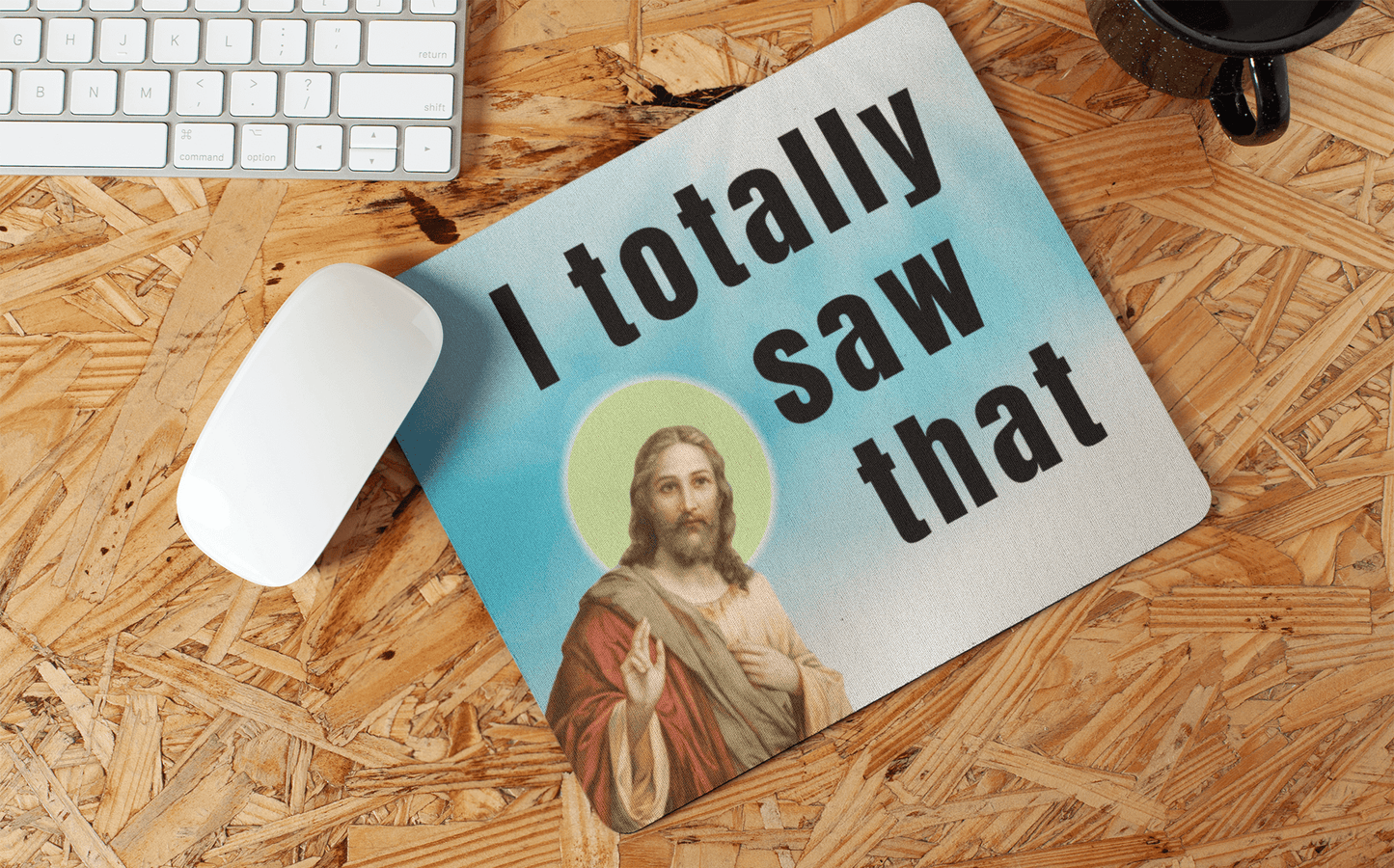 Jesus - I totally saw that - Mouse pad funny mouse pad I saw that Jesus Meme Jesus mousepad mouse pad mouse pad cute mouse pad funny mousepad for desk mousepad for her mousepad for men