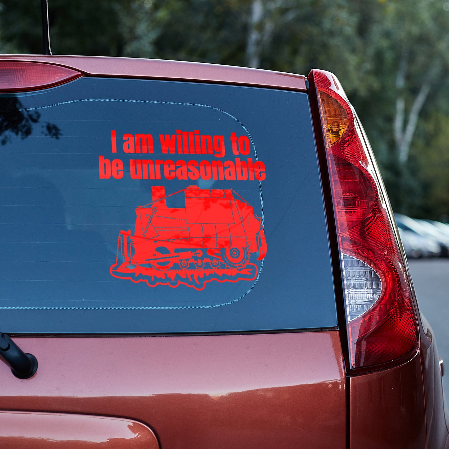 I am willing to be unreasonable Vinyl decal boss gift car decor dads day gift gift for dad gift for grandpa gift for her gift for him gift for husband gift for mom gift for sister gift for wife kill dozer killdozer moms gift Unique gift Vinyl Vinyl decals vinyl sticker Vinyl stickers window decal window sticker