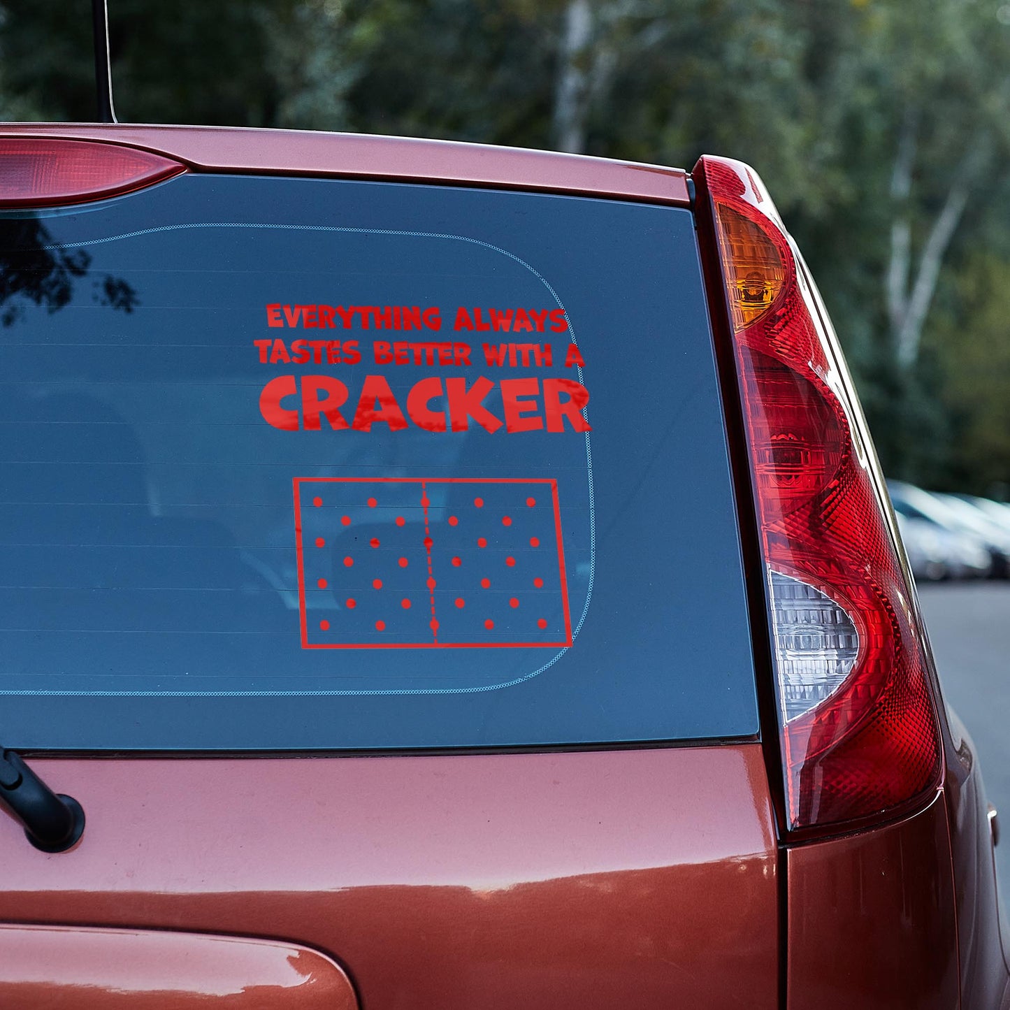Everything always tastes better with a cracker vinyl decal All car decal decal for cars decal for trucks Decals for cars Decals for Trucks decals for tumblers decals for vehicles door decal FB funny decals Window decals
