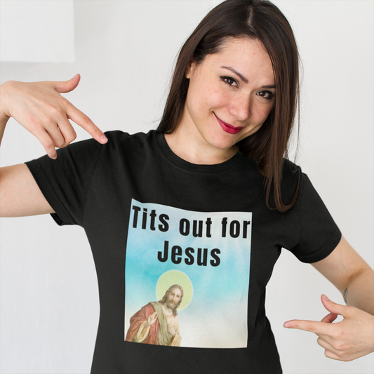 Tits out for Jesus - Unisex T-Shirt All Christmas gift dads day gift FB gift for dad gift for grandpa gift for her gift for him gift for mom gift for sister gift for wife moms gift Unique gift