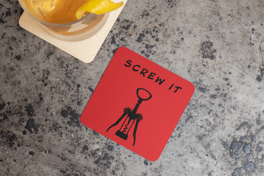 Screw It - Drink coaster adulting American Made Made In America made in USA screw it wine