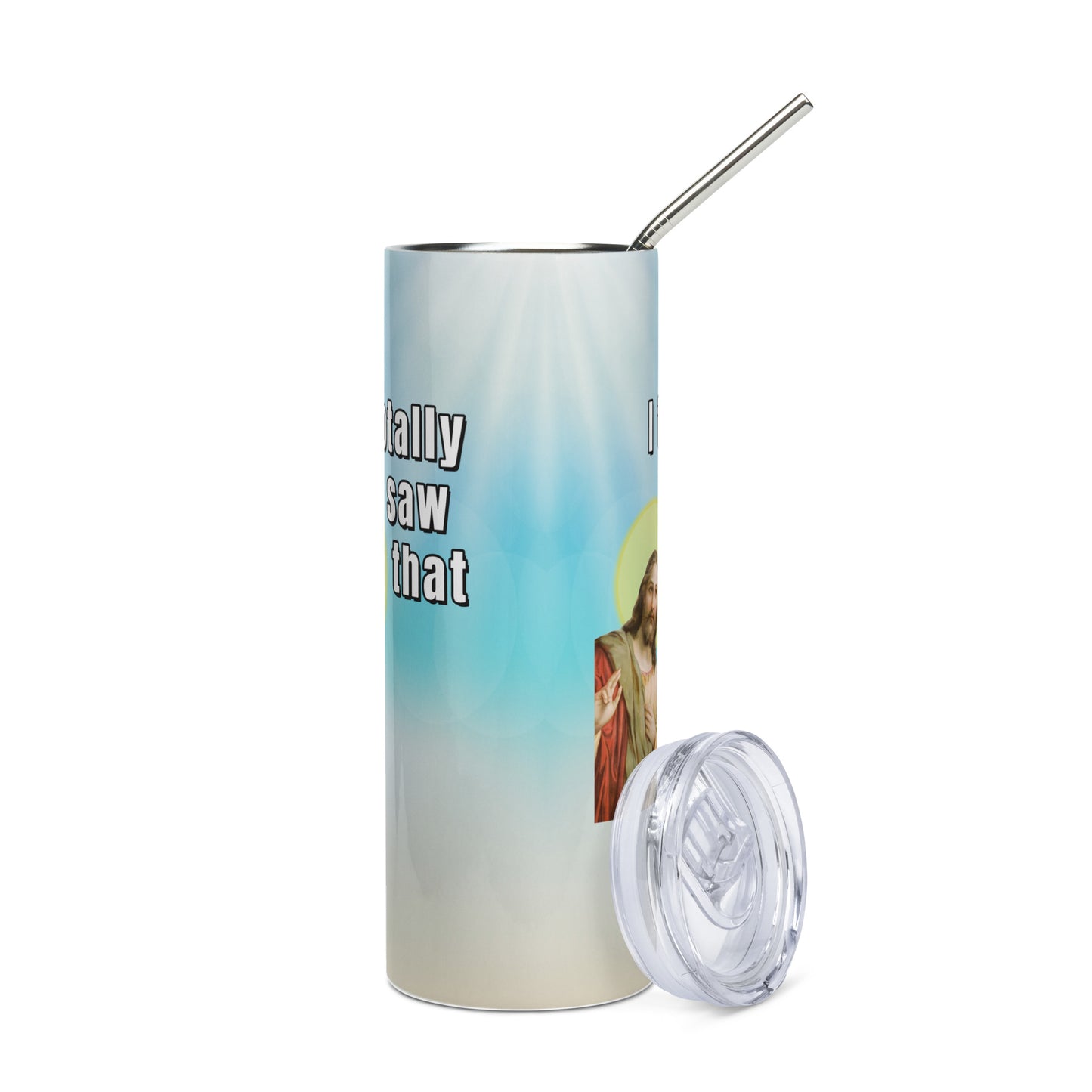 I totally saw that 20 ounce tumbler All fathers day FB funny Funny Gifts funny mothers day jesus jesus meme mothers day gift stocking stuffer