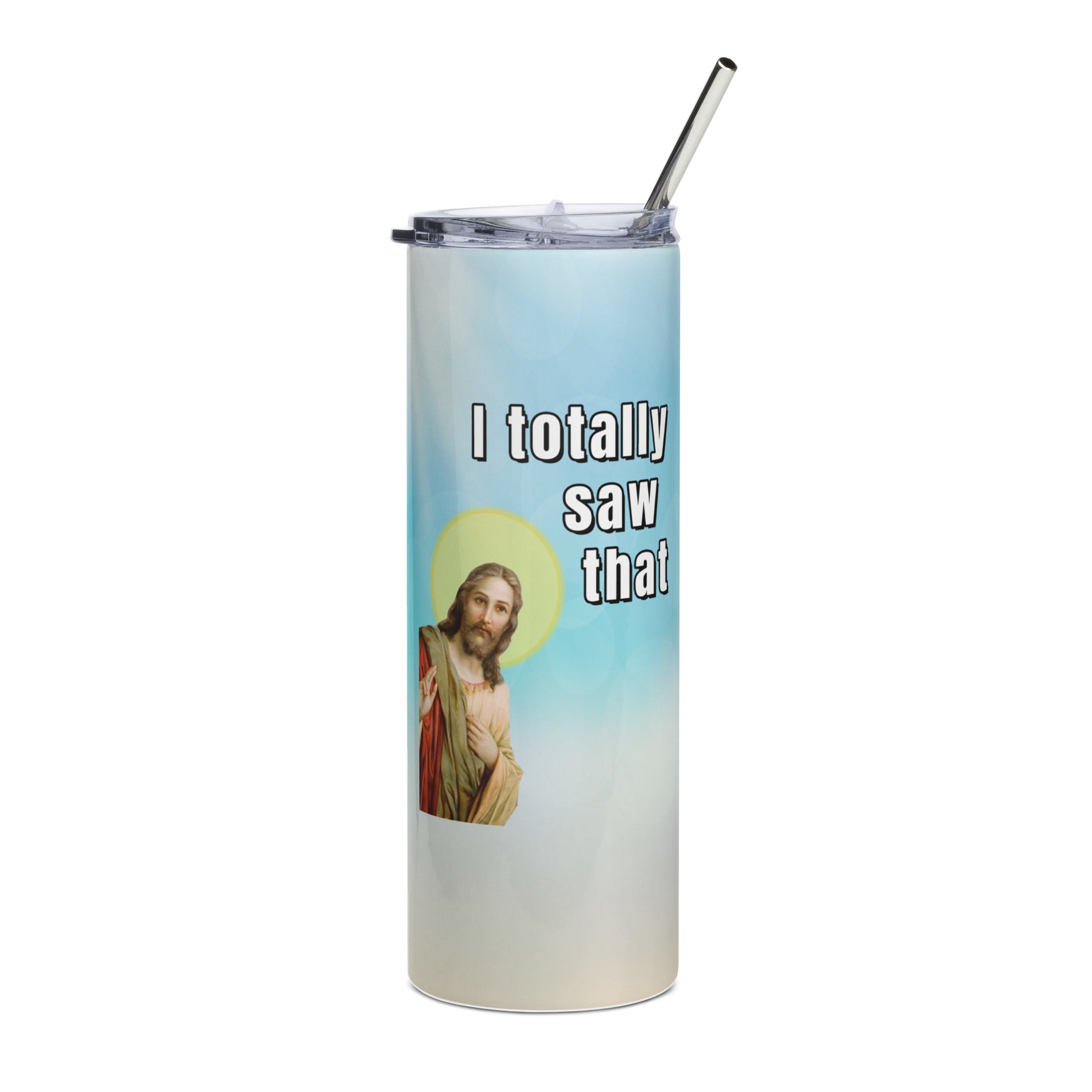 I totally saw that 20 ounce tumbler All fathers day FB funny Funny Gifts funny mothers day jesus jesus meme mothers day gift stocking stuffer