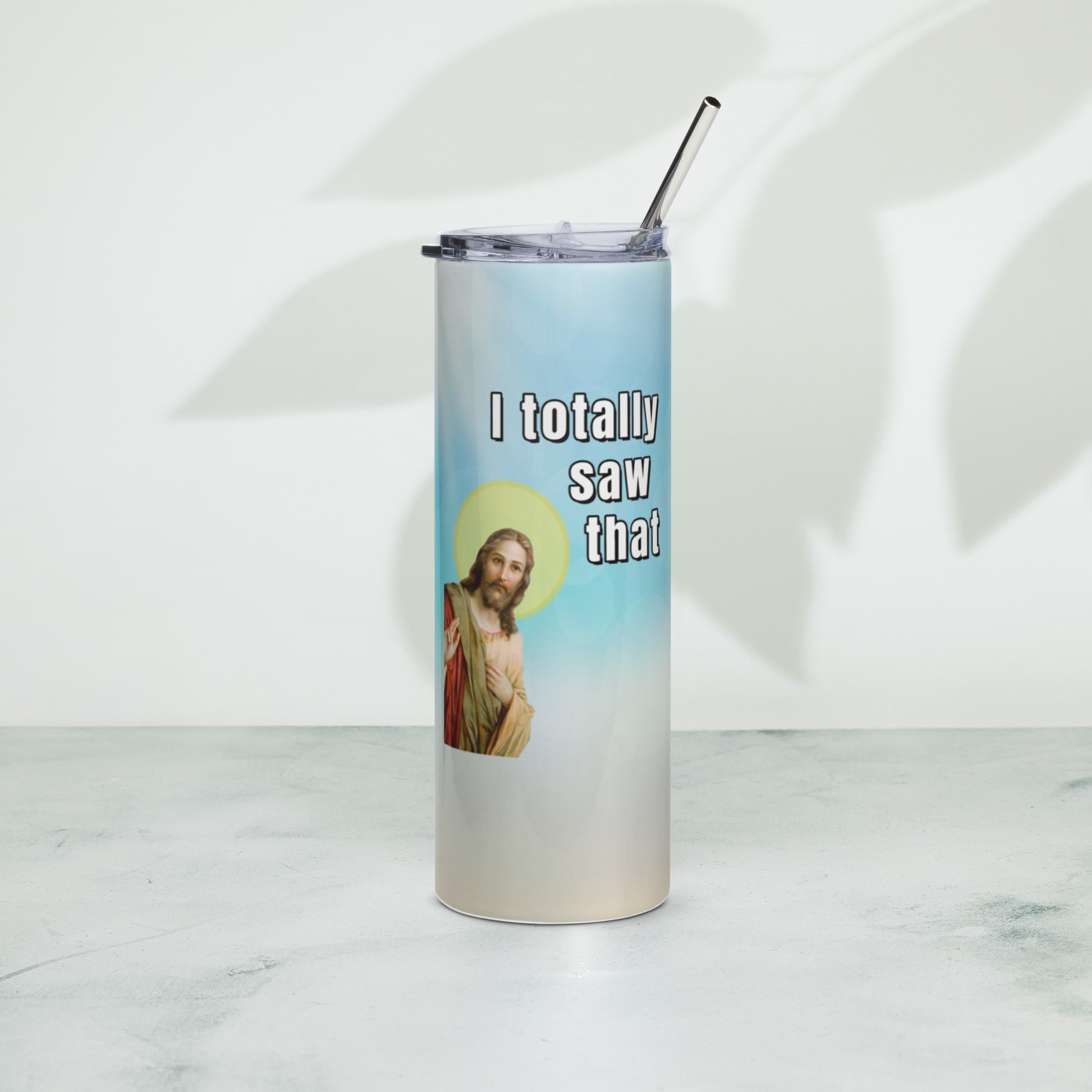 I totally saw that 20 ounce tumbler All fathers day FB funny Funny Gifts funny mothers day jesus jesus meme mothers day gift stocking stuffer