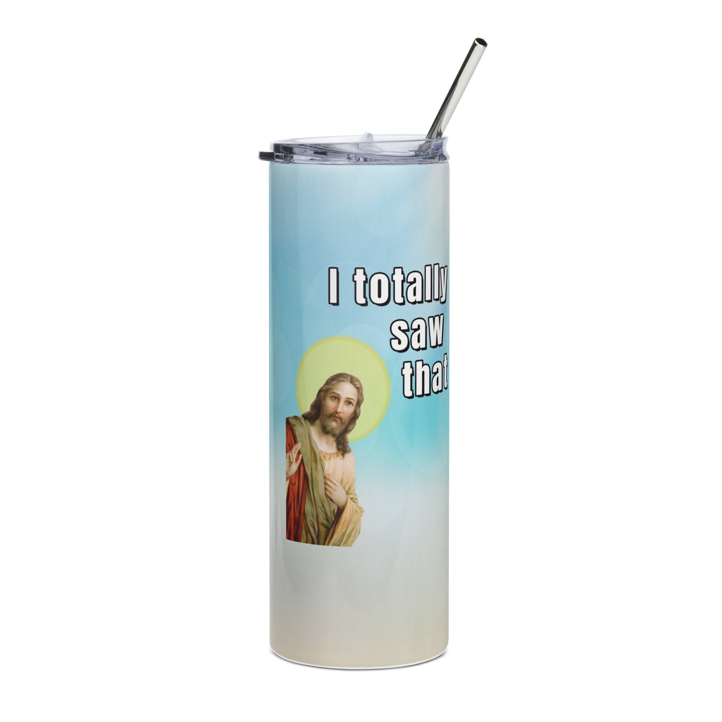 I totally saw that 20 ounce tumbler All fathers day FB funny Funny Gifts funny mothers day jesus jesus meme mothers day gift stocking stuffer