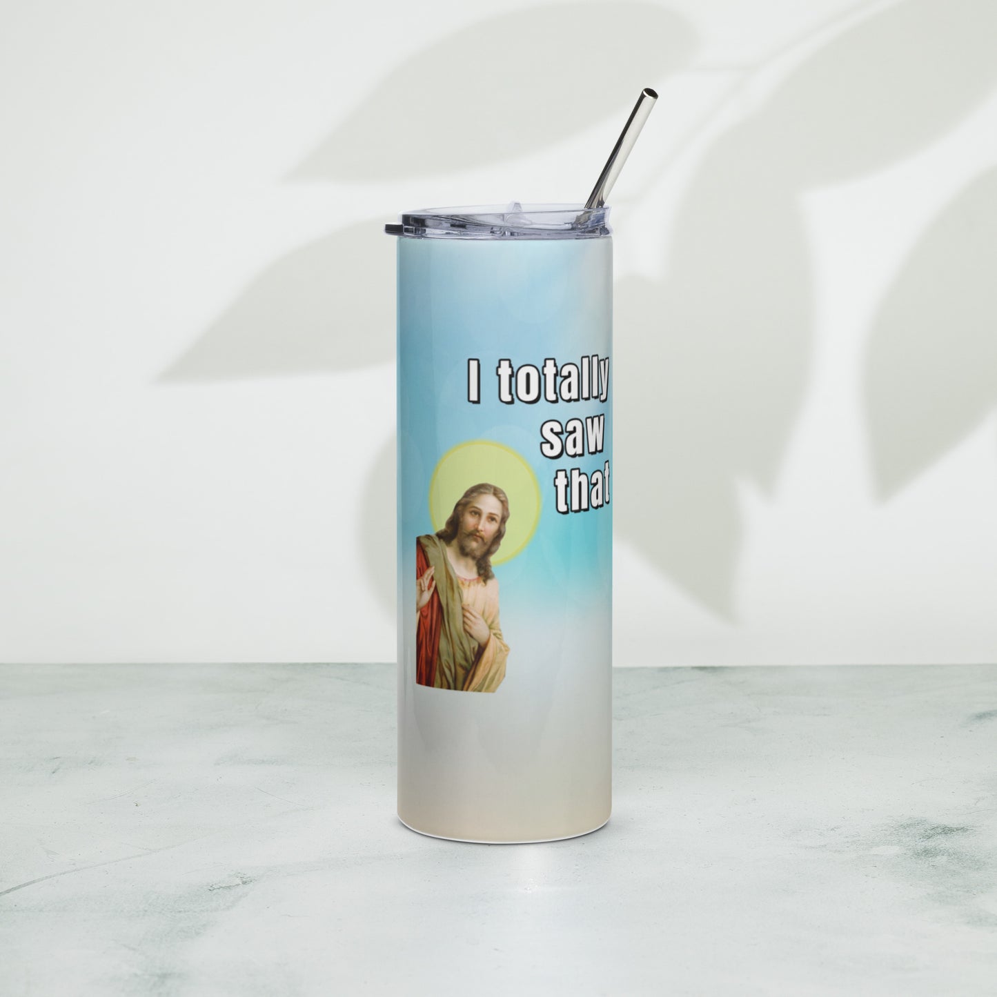 I totally saw that 20 ounce tumbler All fathers day FB funny Funny Gifts funny mothers day jesus jesus meme mothers day gift stocking stuffer