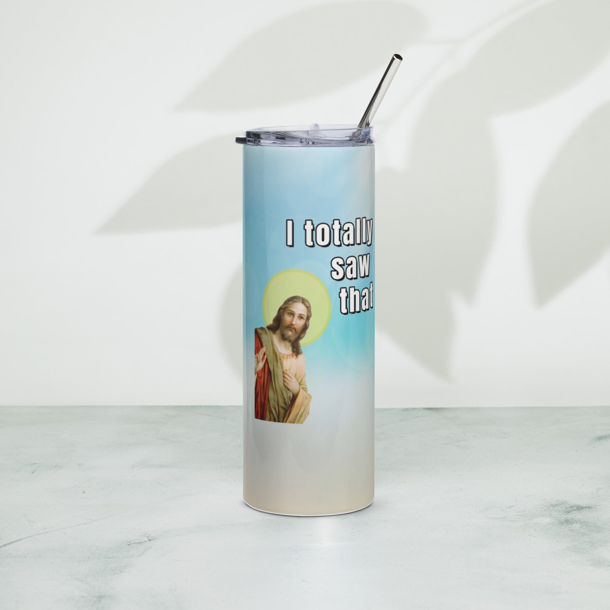 I totally saw that 20 ounce tumbler All fathers day FB funny Funny Gifts funny mothers day jesus jesus meme mothers day gift stocking stuffer