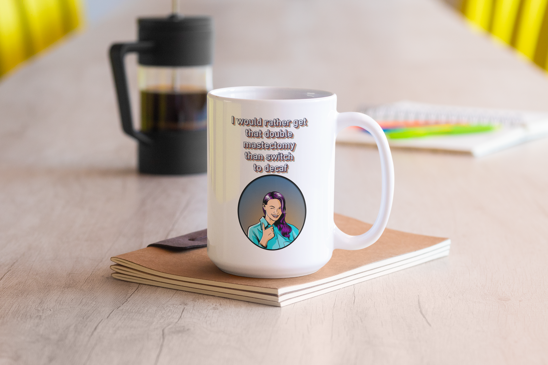 I would rather get that double mastectomy than switch to decaf white glossy mug All Caffeine Coffee Time decaf FB Java mastectomy Mocha