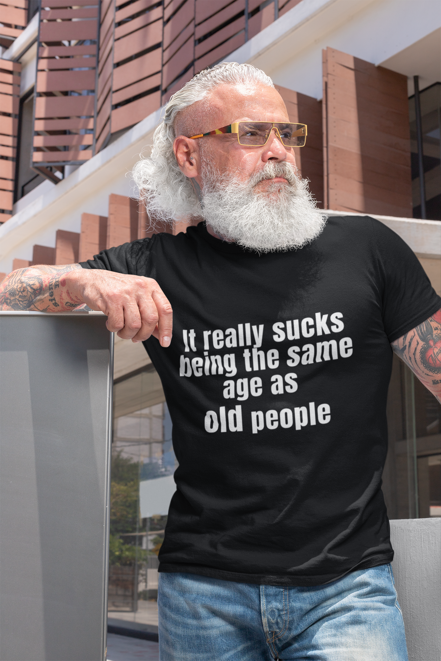 It really sucks being the same age as old people 2- Unisex T-Shirt