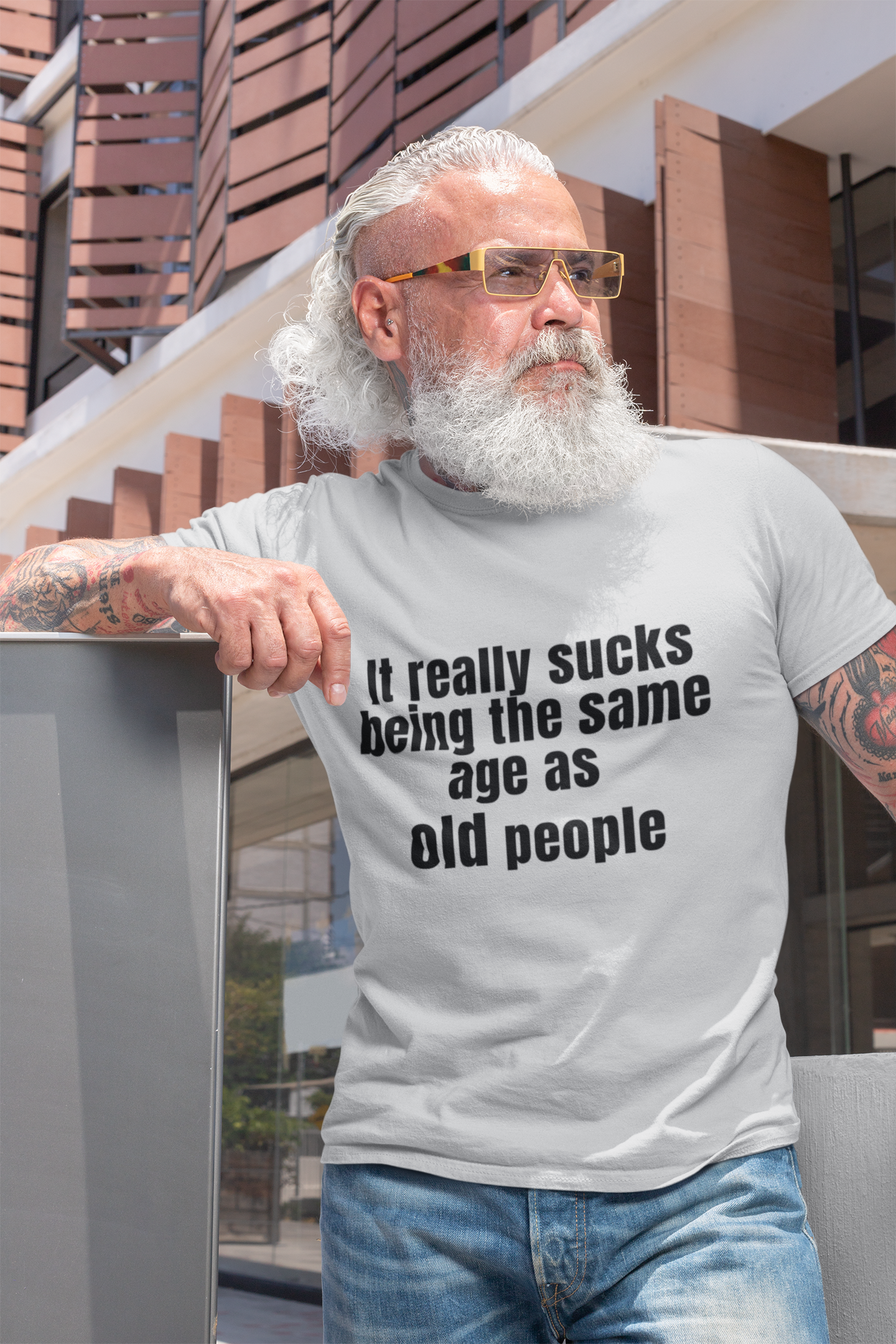 It really sucks being the same age as old people 2- Unisex T-Shirt