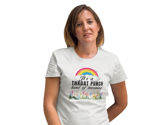 It's a throat punch kind of morning unisex T-Shirt All Christmas gift funny shirt gift for grandpa gift for mom gift for wife raunchy T-Shirt Unique gift