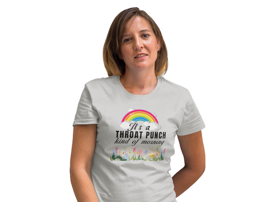 It's a throat punch kind of morning unisex T-Shirt All Christmas gift funny shirt gift for grandpa gift for mom gift for wife raunchy T-Shirt Unique gift