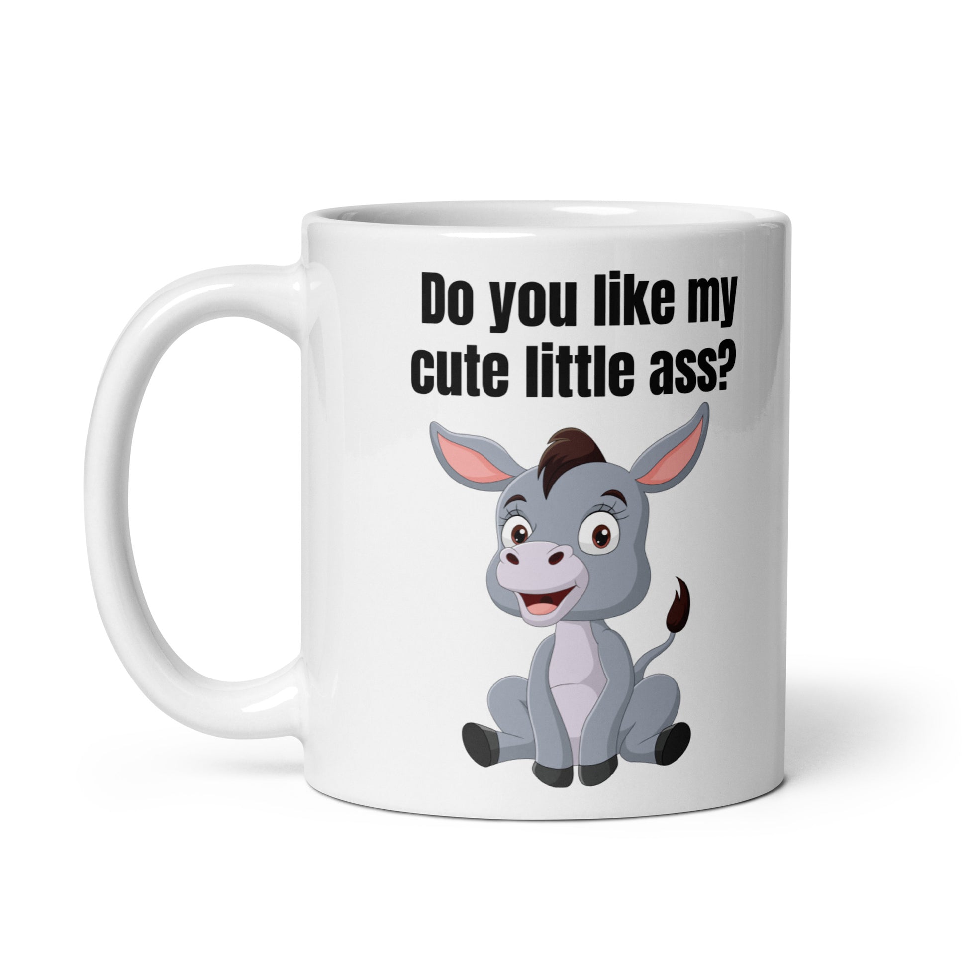 Do you like my cute little ass? - White glossy mug adult humor All Coffee Mug for Mom dad jokes FB funny coffee mug Funny Sarcastic Mug gift for mom gift for wife mothers day mug sarcastic coffee mug