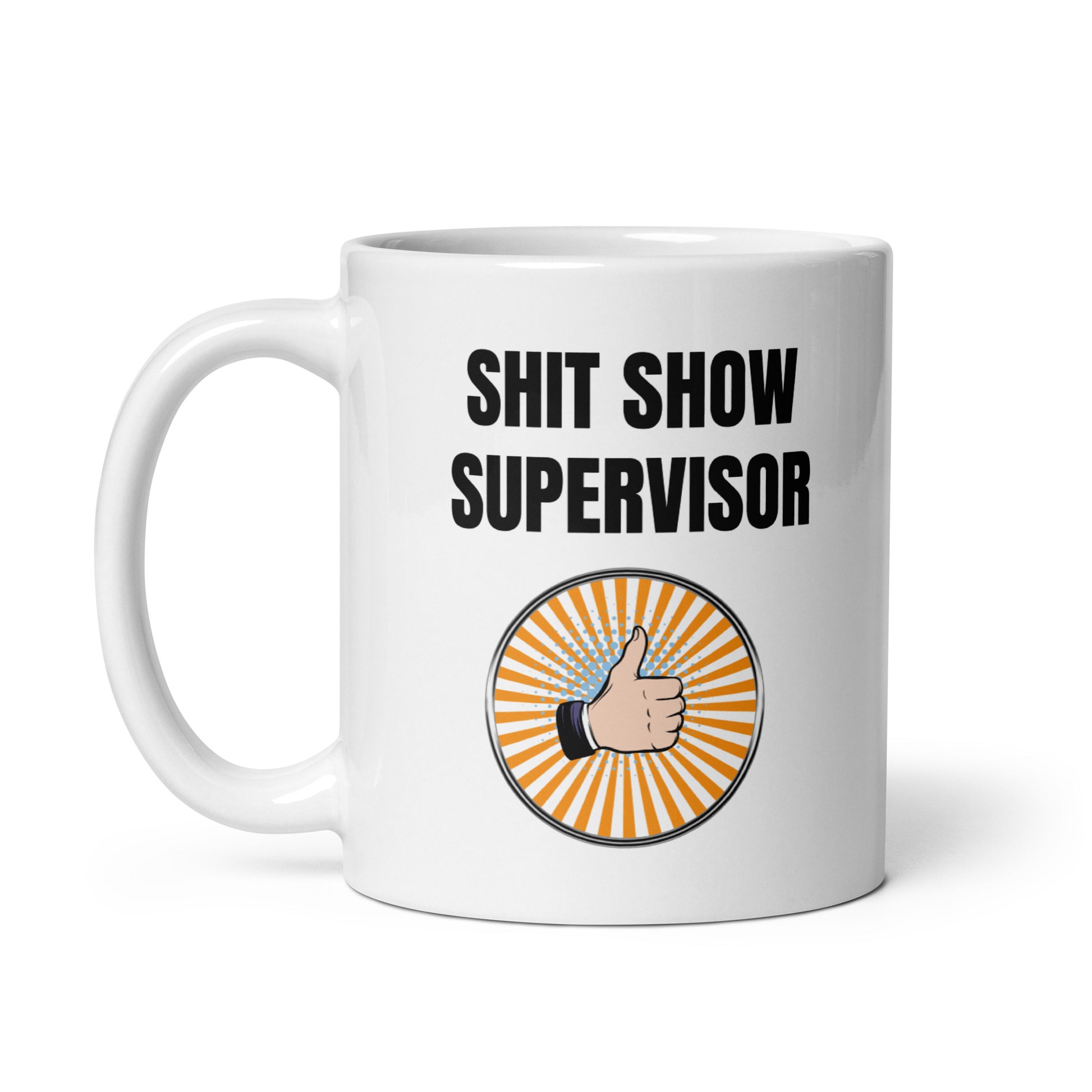 S#it show supervisor - White glossy mug All FB gift for mom gift for sister gift for wife holiday shit show