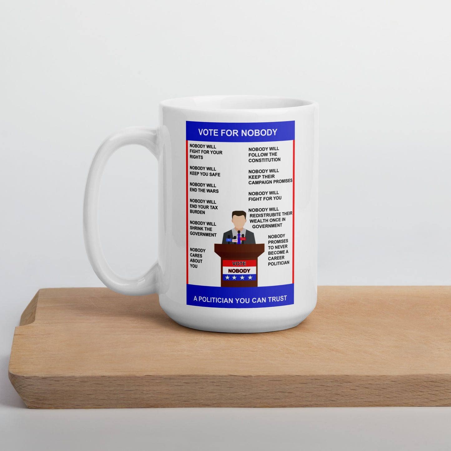 Vote for Nobody, a politician you can trust - Mug