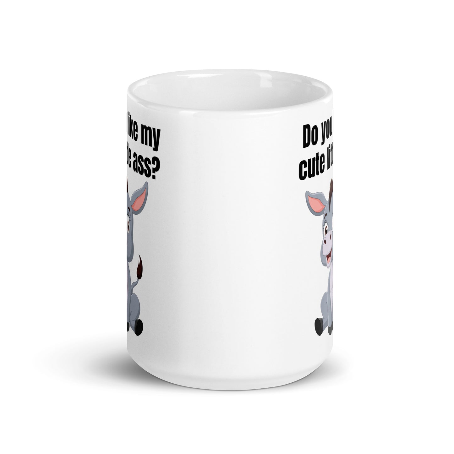 Do you like my cute little ass? - White glossy mug adult humor All Coffee Mug for Mom dad jokes FB funny coffee mug Funny Sarcastic Mug gift for mom gift for wife mothers day mug sarcastic coffee mug