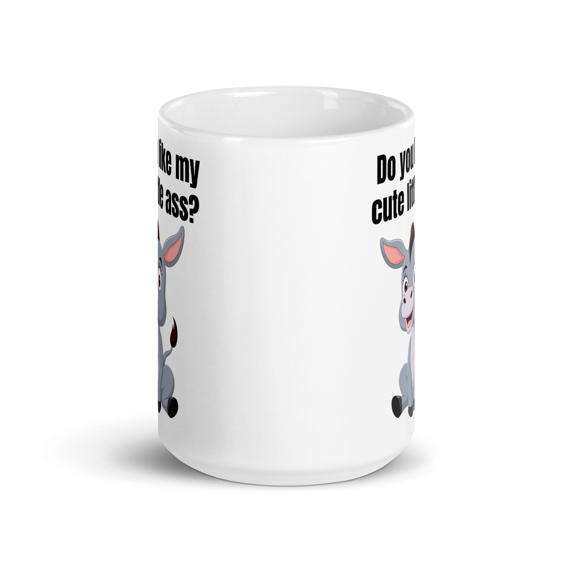 Do you like my cute little ass? - White glossy mug adult humor All Coffee Mug for Mom dad jokes FB funny coffee mug Funny Sarcastic Mug gift for mom gift for wife mothers day mug sarcastic coffee mug