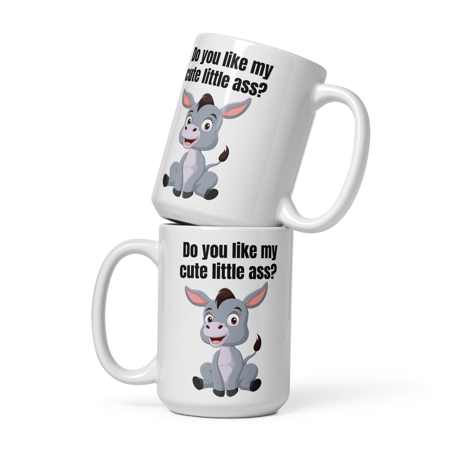 Do you like my cute little ass? - White glossy mug adult humor All Coffee Mug for Mom dad jokes FB funny coffee mug Funny Sarcastic Mug gift for mom gift for wife mothers day mug sarcastic coffee mug