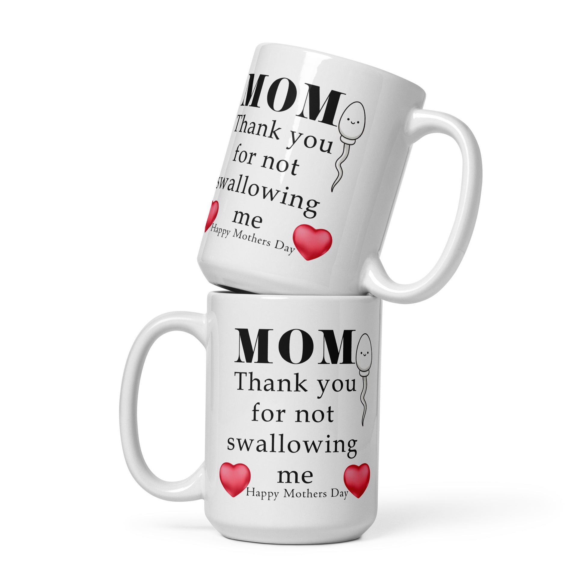 Mom, thank you for not swallowing me - Happy Mothers day - White glossy mug All Coffee Humor Coffee is Life Coffee Lover Coffee Snob Coffee Time FB gift for her gift for mom gift for wife Keep Calm and Drink Coffee Mocha MOM moms day mothers day mothers day gift