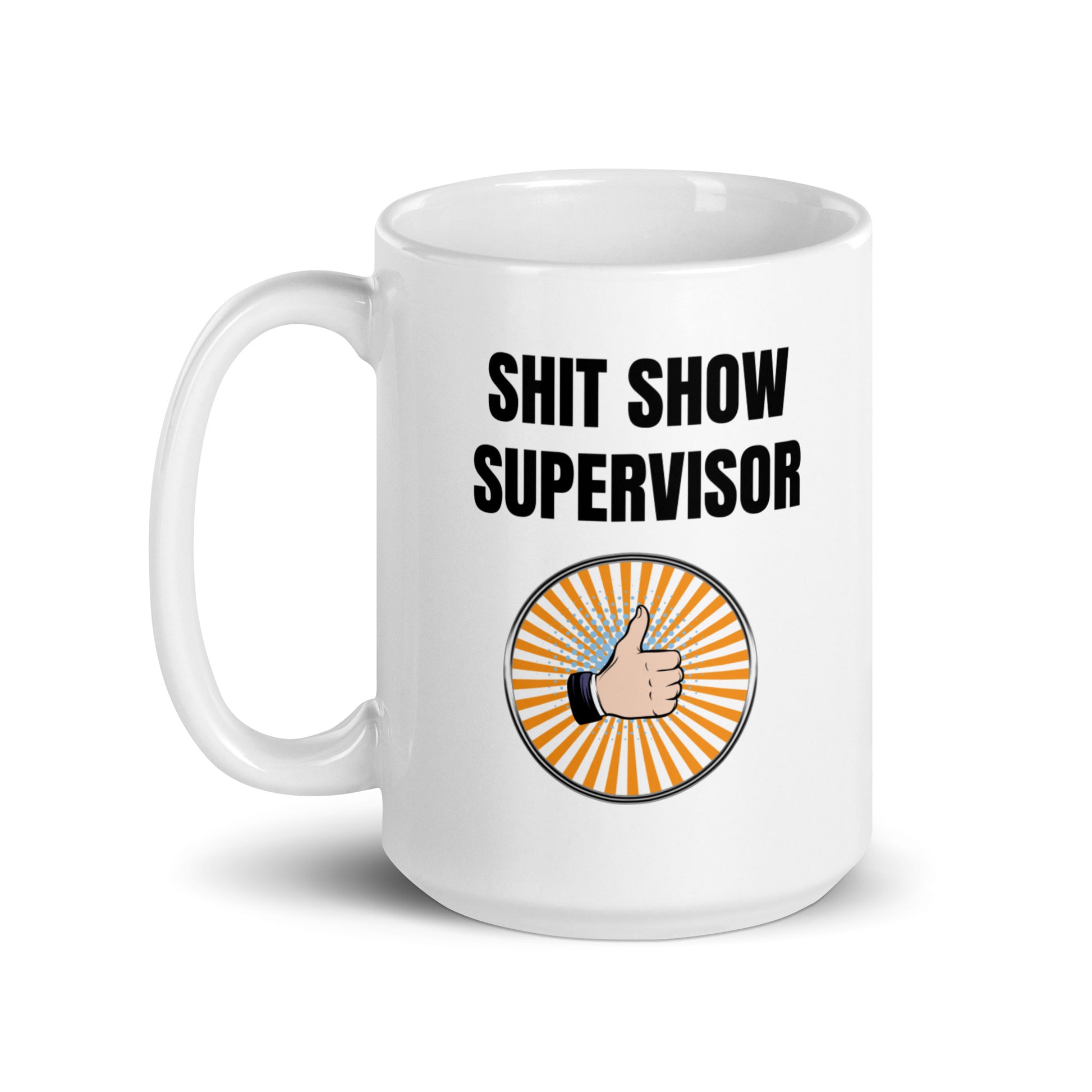 S#it show supervisor - White glossy mug All FB gift for mom gift for sister gift for wife holiday shit show