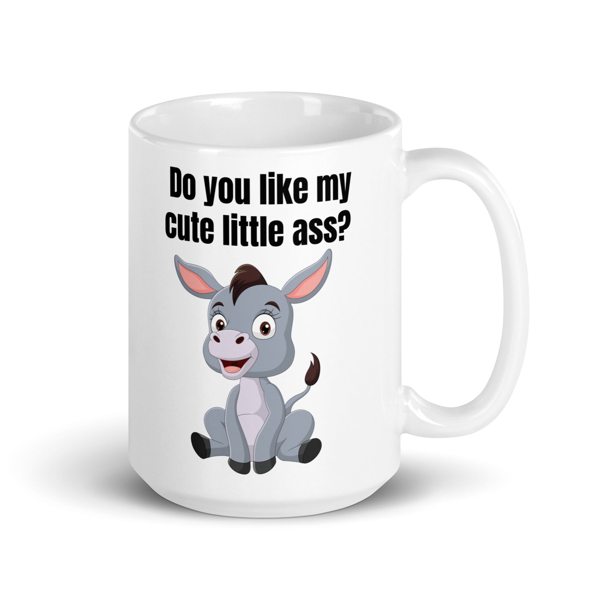 Do you like my cute little ass? - White glossy mug adult humor All Coffee Mug for Mom dad jokes FB funny coffee mug Funny Sarcastic Mug gift for mom gift for wife mothers day mug sarcastic coffee mug