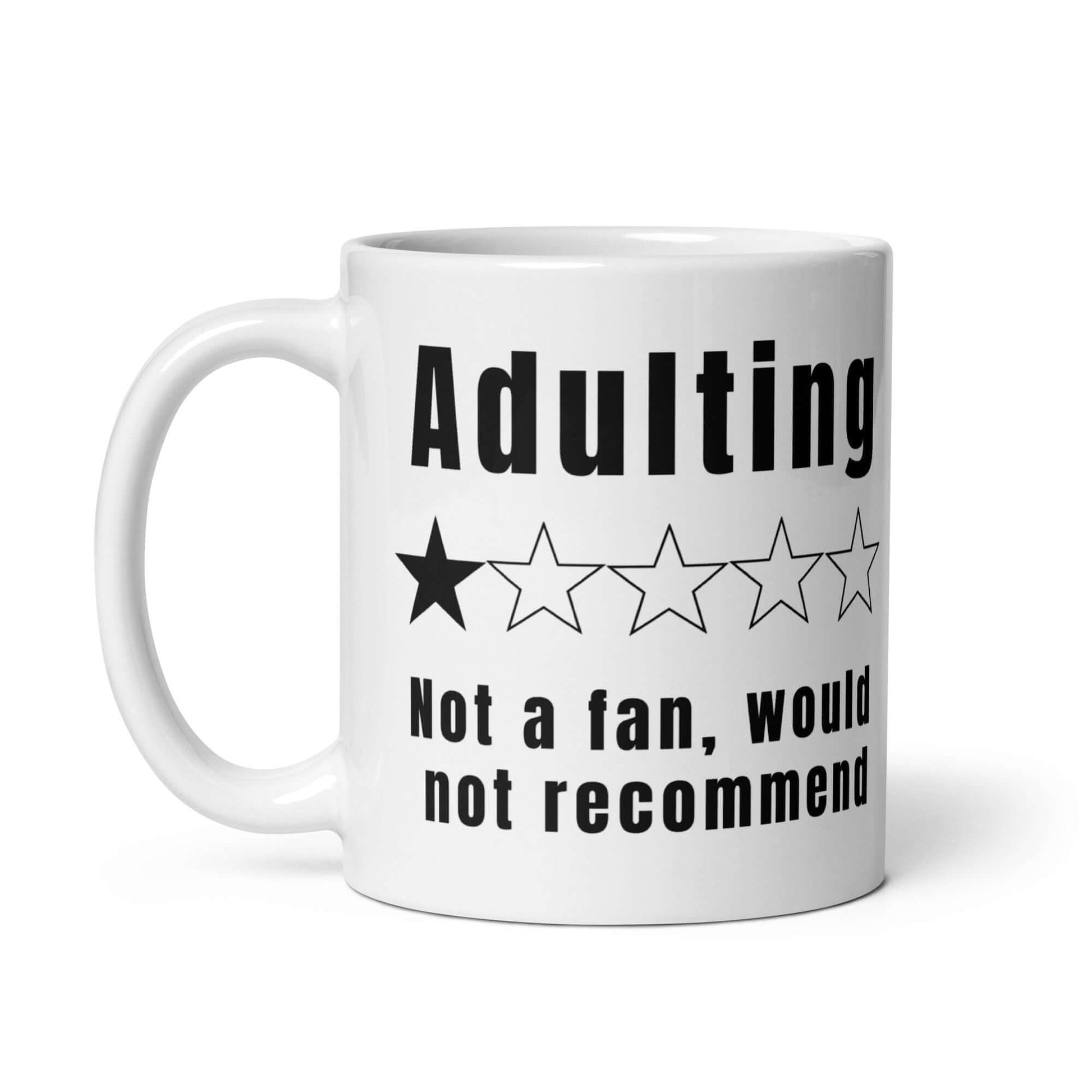 Adulting - Not a fan would not recommend - White glossy mug - Horrible Designs