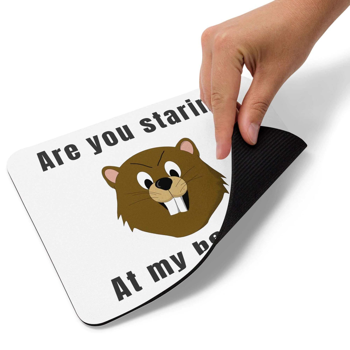 Are you staring at my beaver - Mouse pad - Horrible Designs