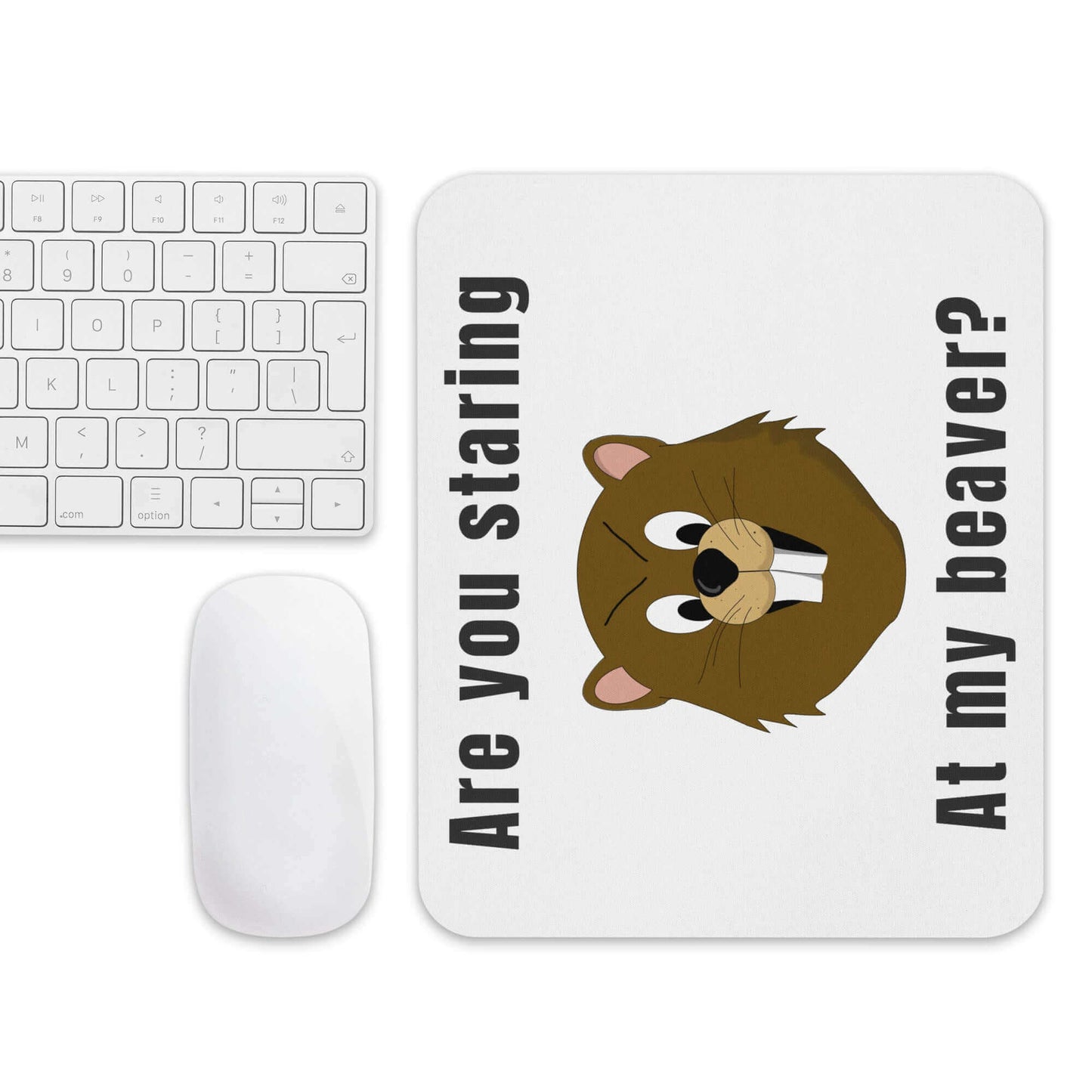 Are you staring at my beaver - Mouse pad - Horrible Designs