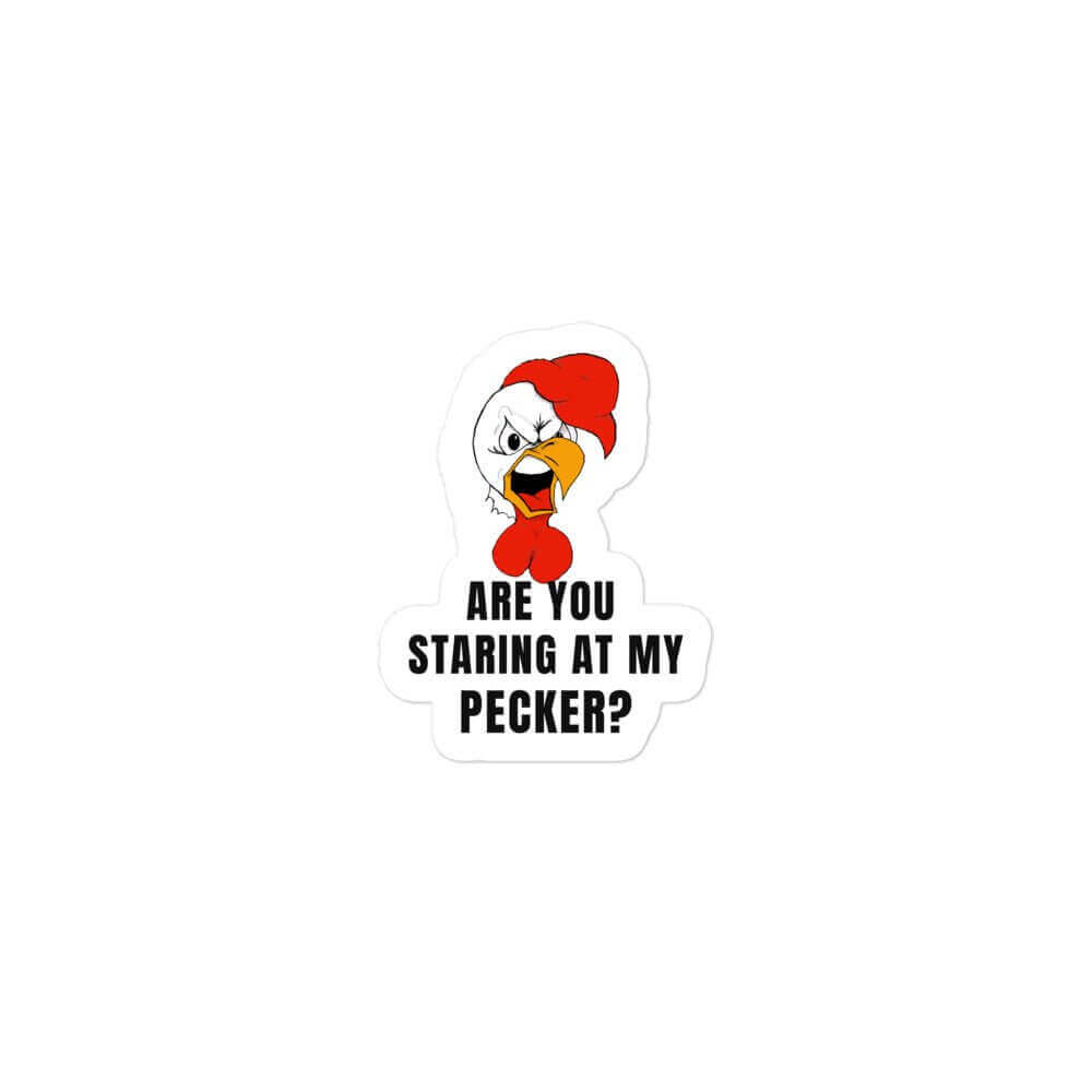 Are you staring at my PECKER ? Bubble-free stickers Chicken Cock dick meat stick Pecker Penis Rooster schlong Stiicker Vinyl