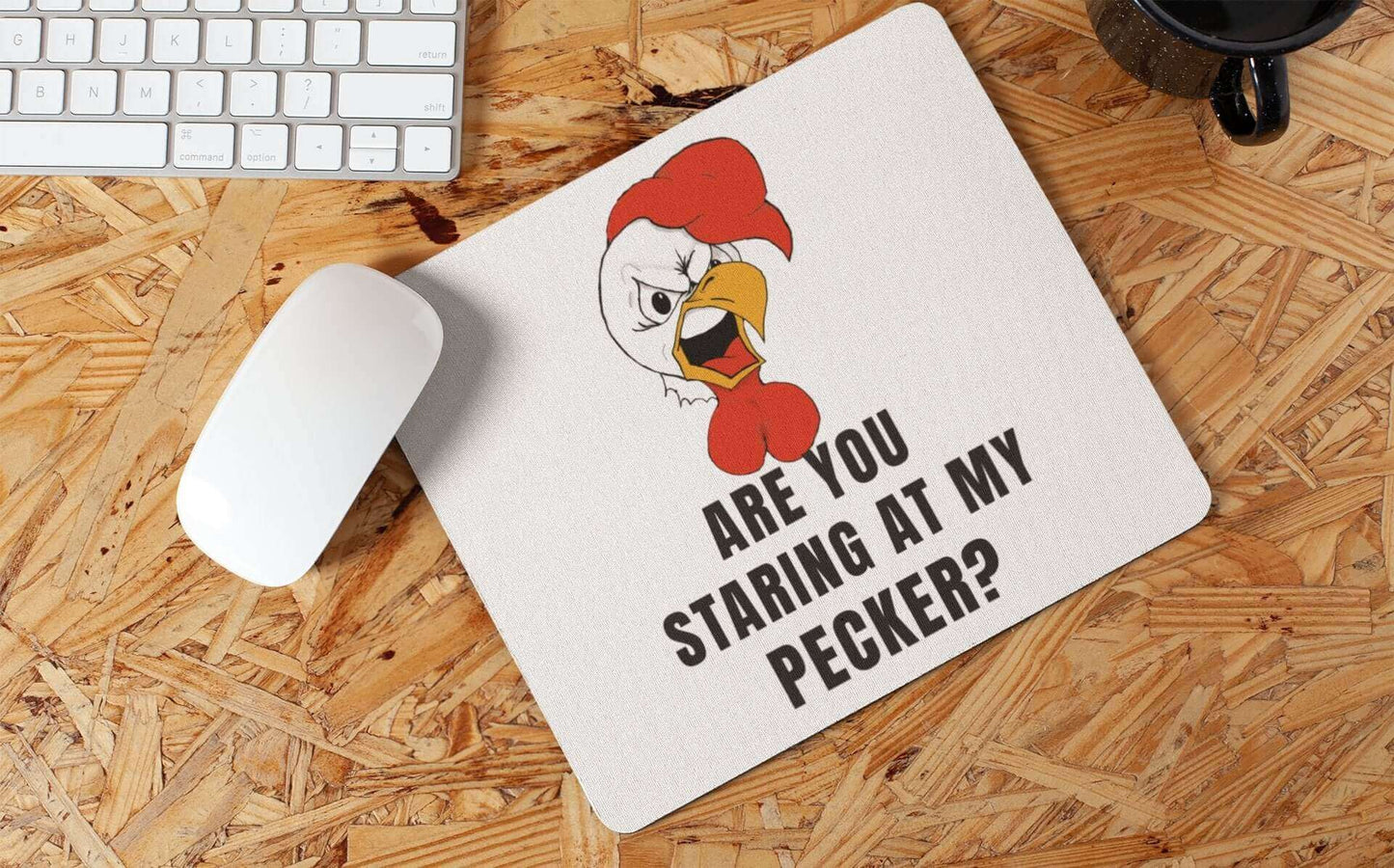 Are you staring at my PECKER ? - Mouse pad - Horrible Designs