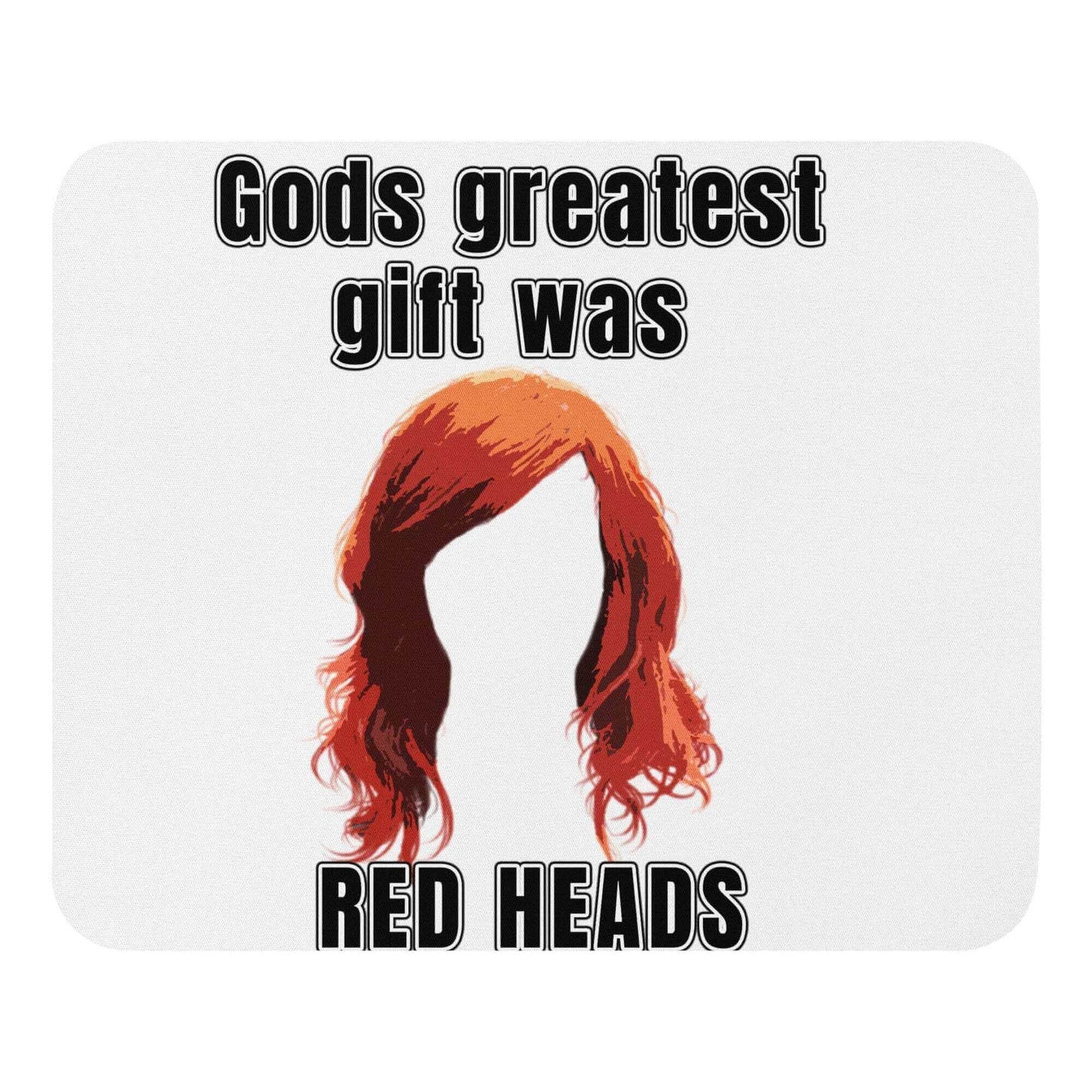 Gods greatest gift was RED HEADS - Mouse pad anniversary best lay christmas drapes match the curtains gift for mom gift for sister gift for wife giger god holiday no soul red head