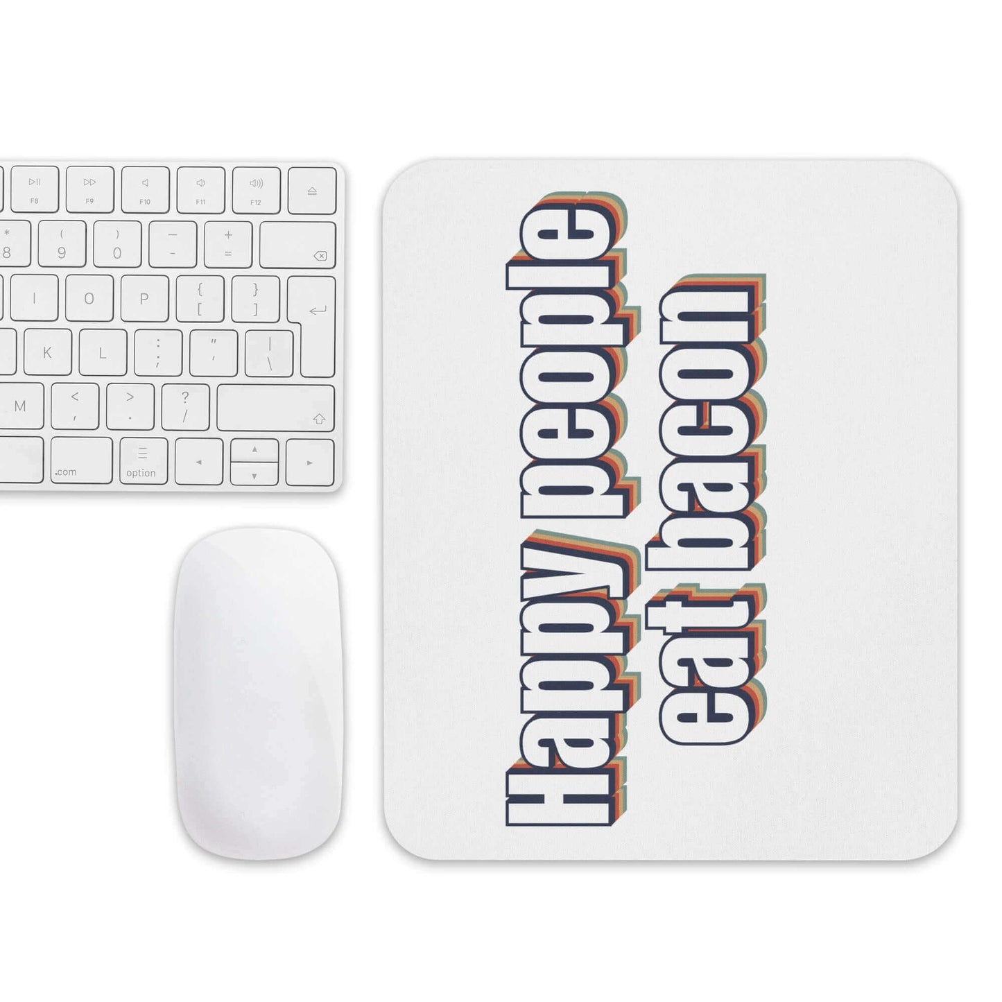 Happy people eat bacon - Mouse pad - Horrible Designs